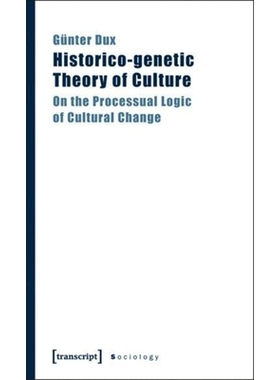 预订 Historico-genetic Theory of Culture: On the Processual Logic of Cultural Change: 9783837615135