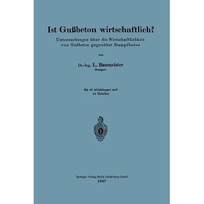 预订 Ist Gußbeton Wirtschaftlich?: Untersuchungen Über Die Wirtschaftlichkeit Von Gußbeton Gegenüber Stampfbeton