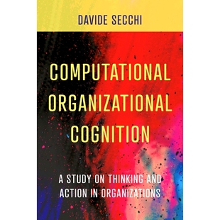 thinking Computational study 预订 and organizations Cognition Organizational 计算型组织认知：组织思维与 action