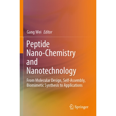 预订 Peptide Nano-Chemistry and Nanotechnology From Molecular Design, Self-Assembly, Biomimetic Synthesis to Application