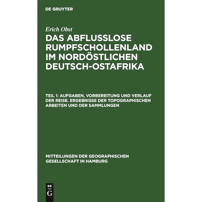 预订 Aufgaben, Vorbereitung und Verlauf der Reise. Ergebnisse der topographischen Arbeiten und der Sammlungen: 978311124