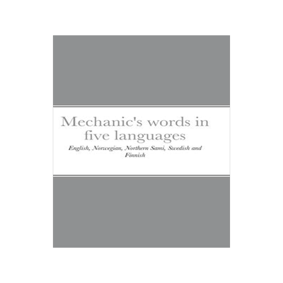 [预订]Mechanic’s words in five languages: English, Norwegian, Northern Sami, Swedish and Finnish 9788293828068