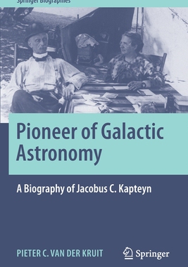 【预订】Pioneer of Galactic Astronomy: A Biography of Jacobus C. Kapteyn 9783030554255