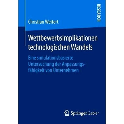 预订 Wettbewerbsimplikationen technologischen Wandels: Eine simulationsbasierte Untersuchung der Anpassungsfähigkeit vo