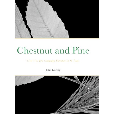 预订 Chestnut and Pine: Civil War Era Campaign Furniture in St. Louis: 9781667134376