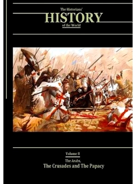 预订 The Arabs, The Crusades and The Papacy: The Historians’ History of the World Volume 8: 9781546740728