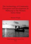 [预订]The Archaeology of Community Emergence and Development on Mabuyag in The Western Torres Strait 9781407314150