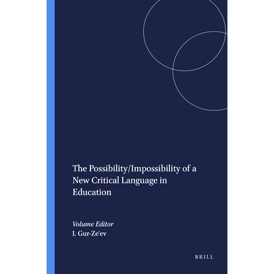 预订 The Possibility/Impossibility of a New Critical Language in Education 教育学中新批评语言的可能性/不可能性: 97894609