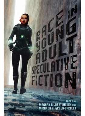 预订 Race in Young Adult Speculative Fiction 青年推理小说中的种族: 9781496833822