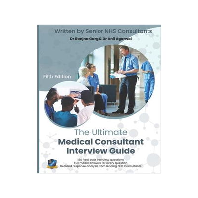 [预订]The Ultimate Medical Consultant Interview Guide: Fifth Edition. Over 180 Real Interview Questions An 9781915091161