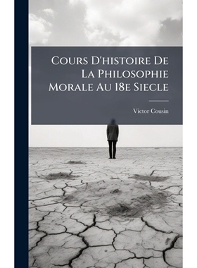 预订 Cours D’histoire De La Philosophie Morale Au 18e Siecle: 9781024613728