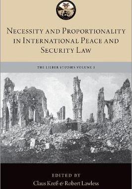 【预订】Necessity and Proportionality in International Peace and Security Law