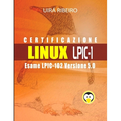 预订 Certificazione Linux Lpic 102: Guida all’esame LPIC-102 - Versione riveduta e aggiornata: 9781712907740