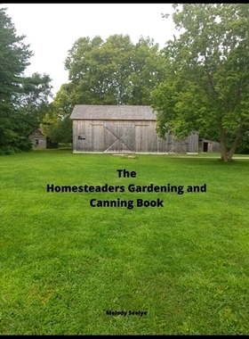 预订 The Homesteaders Gardening and Canning Book: 9781657630390