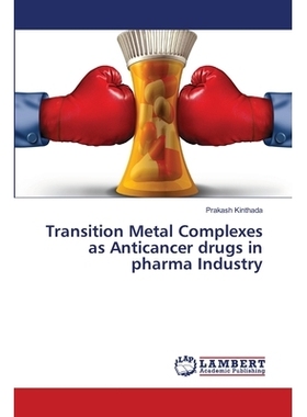 预订 Transition Metal Complexes as Anticancer drugs in pharma Industry: 9783659760839
