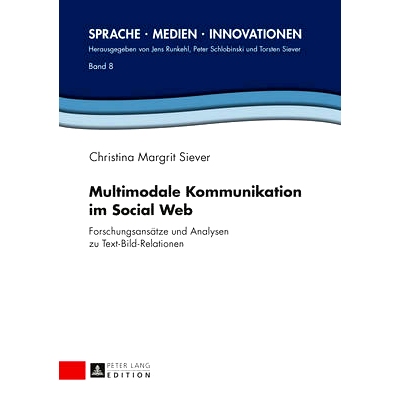 预订 Multimodale Kommunikation im Social Web: Forschungsansätze und Analysen zu Text-Bild-Relationen: 9783631651612