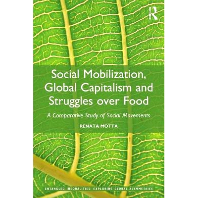 预订 Social Mobilization, Global Capitalism and Struggles over Food: A Comparative Study of Social Movements 社会动员、