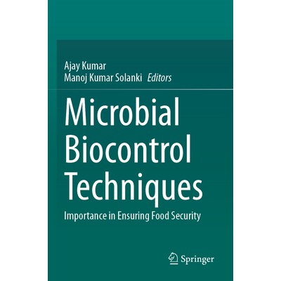预订 Microbial Biocontrol Techniques Importance in Ensuring Food Security 微生物生物防治技术：确保粮食安全的重要性 97898