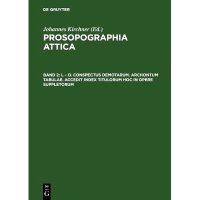 预订 L – O. Conspectus Demotarum. Archontum Tabulae. Accedit index Titulorum hoc in opere suppletorum: 9783111071114