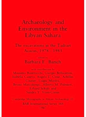 预订 Archaeology and Environment in the Libyan Sahara: excavations in the Tadrart Acacus, 1978- 1983 利比亚撒哈拉的考古