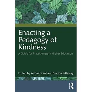 预订 Enacting a Pedagogy of Kindness: A Guide for Practitioners in Higher Education实用的仁慈教学法：高等教育从业人员指