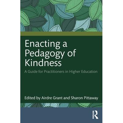 预订 Enacting a Pedagogy of Kindness: A Guide for Practitioners in Higher Education实用的仁慈教学法：高等教育从业人员指