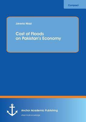 [预订]Cost of Floods on Pakistan’s Economy 9783954890668