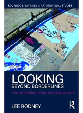 预订 Looking Beyond Borderlines: North America’s Frontier Imagination 眺望边境之上：北美洲的边界想象（丛书）: 978113884