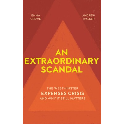预订 An Extraordinary Scandal: The Westminster Expenses Crisis and Why It Still Matters 非同寻常的丑闻：威斯敏斯特开支危
