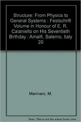 【预订】STRUCTURE: FROM PHYSICS TO GENERAL SYSTEMS - FESTSCHRIFT VOLUME IN HONOR OF E R CAIANIELLO ON HIS SEVENTIE...