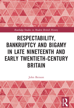 预订 Respectability, Bankruptcy and Bigamy in Late Nineteenth- and Early Twentieth-Century Britain