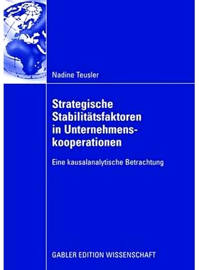 预订 Strategische Stabilitätsfaktoren in Unternehmenskooperationen: Eine kausalanalytische Betrachtung: 9783834911254