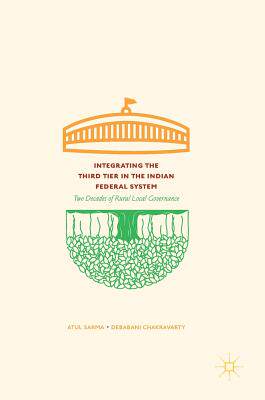 【预订】Integrating the Third Tier in the Indian Federal System