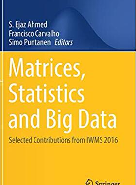 【预售】Matrices, Statistics and Big Data: Selected Contributions from Iwms 2016