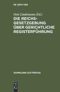 【预订】Die Reichsgesetzgebung über gerichtliche Registerführung 9783111269160