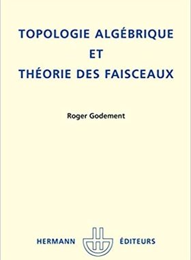 [预订]Topologie algébrique et théorie des faisceaux