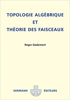 [预订]Topologie algébrique et théorie des faisceaux