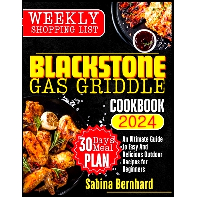 预订 Blackstone Gas Griddle Cookbook 2024: An Ultimate Guide to Easy And Delicious Outdoor Recipes for Beginners: 979832
