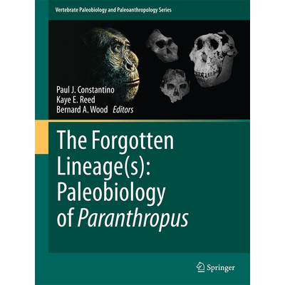 预订 The Forgotten Lineage(s): Paleobiology of Paranthropus 被遗忘的谱系：傍人属的古生物学研究: 9783032054845