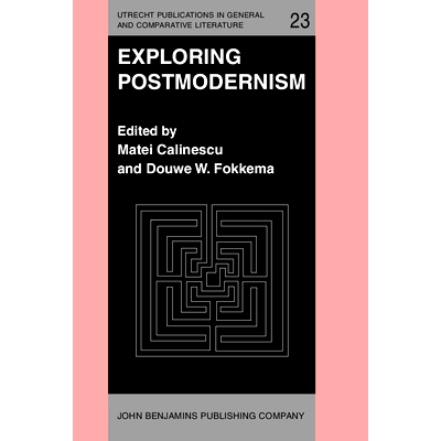 预订 Exploring Postmodernism. Selected papers presented at a Workshop on Postmodernism at the XIth International Compara