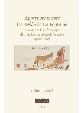 预订 Apprendre encore les Fables de La Fontaine: Itinéraire de la fable ésopique illustrée dans la pédagogie frança