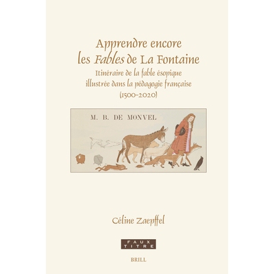 预订 Apprendre encore les Fables de La Fontaine: Itinéraire de la fable ésopique illustrée dans la pédagogie frança
