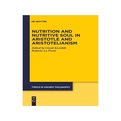 [预订]Nutrition and Nutritive Soul in Aristotle and Aristotelianism 9783111104072