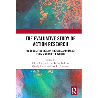预订 The Evaluative Study of Action Research: Rigorous Findings on Process and Impact from Around the World 行动研究的评
