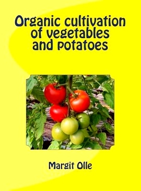 预订 Organic cultivation of vegetables and potatoes: 9781533110398