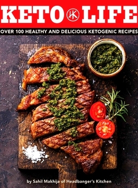 预订 Keto Life: Over 100 Healthy and Delicious Ketogenic Recipes (Healthy Cookbooks, Ketogenic Cooking, Fitness Recipes,
