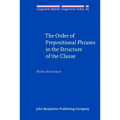 预订 The Order of Prepositional Phrases in the Structure of the Clause 分句结构中介词短语的顺序: 9789027228079