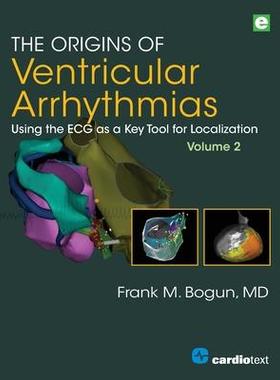[预订]The Origins of Ventricular Arrhythmias: Using the ECG as a Key Tool for Localization, Volume 2 9781942909415