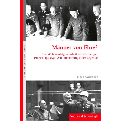 预订 Männer von Ehre?: Die Wehrmachtgeneralität im Nürnberger Prozess 1945/46. Zur Entstehung einer Legende 君子：194