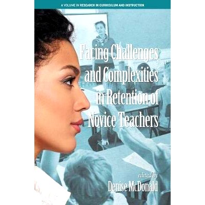 预订 Facing Challenges and Complexities in Retention of Novice Teachers: 9781641132992
